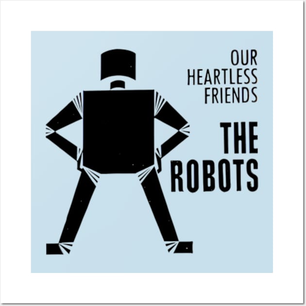 Our Heartless Friends - The Robots Wall Art by Desert Owl Designs